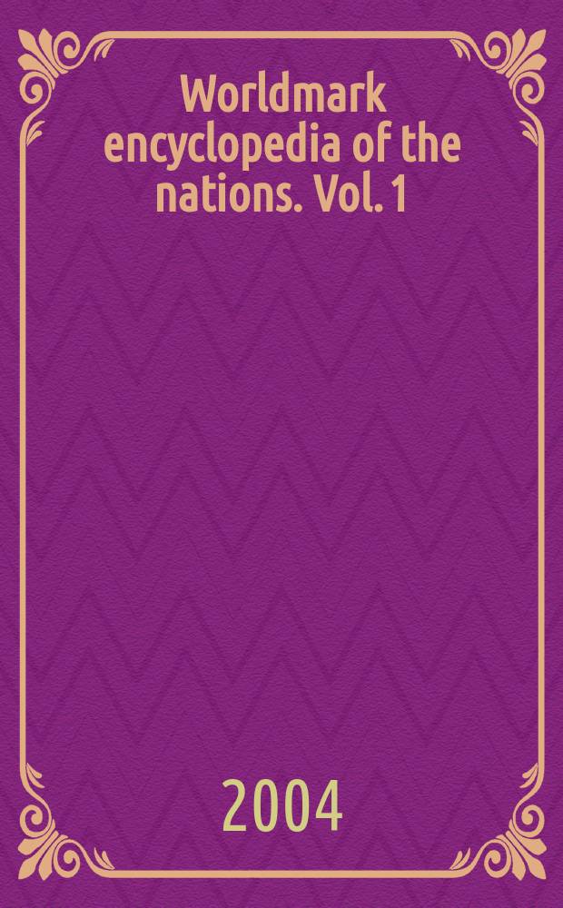 Worldmark encyclopedia of the nations. Vol. 1 : United Nations = ООН