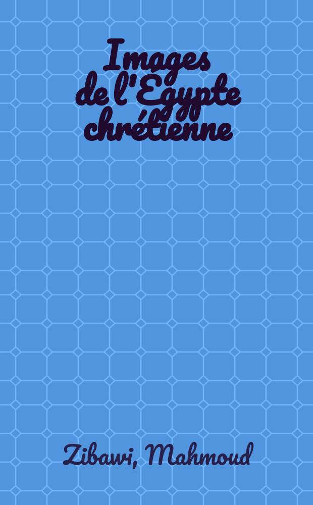 Images de l'Égypte chrétienne : Iconologie copte = Образы христианского Египта