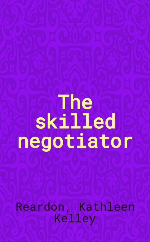 The skilled negotiator : Mastering the lang. of engagement = Мастерство переговоров
