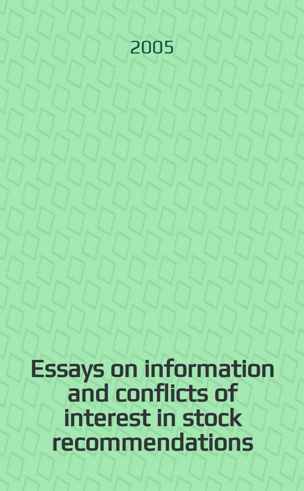 Essays on information and conflicts of interest in stock recommendations : Diss. = Исследования информации и конфликты интересов фондовых рекомендаций (фондовые биржи Швеции и США)