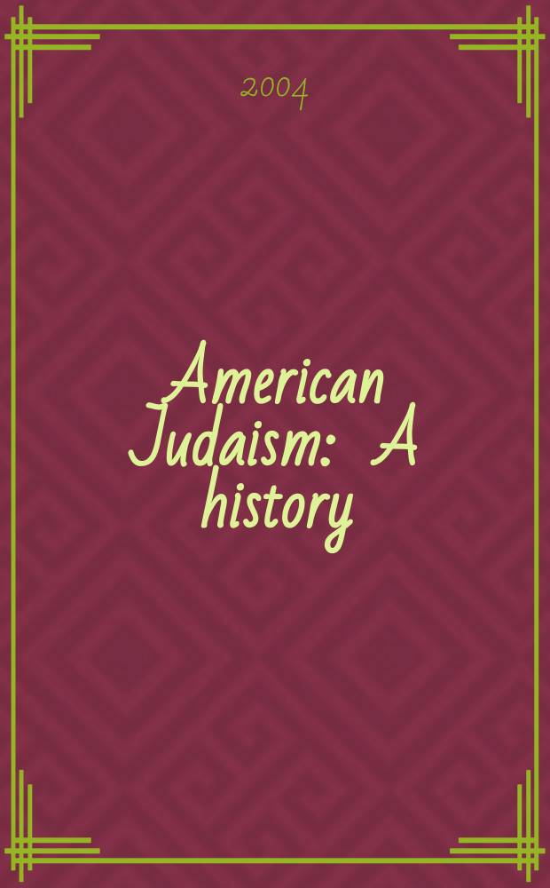 American Judaism : A history = Американский иудаизм: История