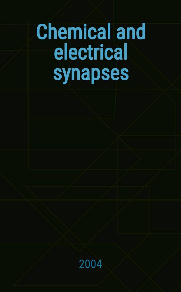 Chemical and electrical synapses : Intern. workshop held from Oct. 15th to 23rd, 2001, in Santiago, Chile = Химические и электрические синапсы