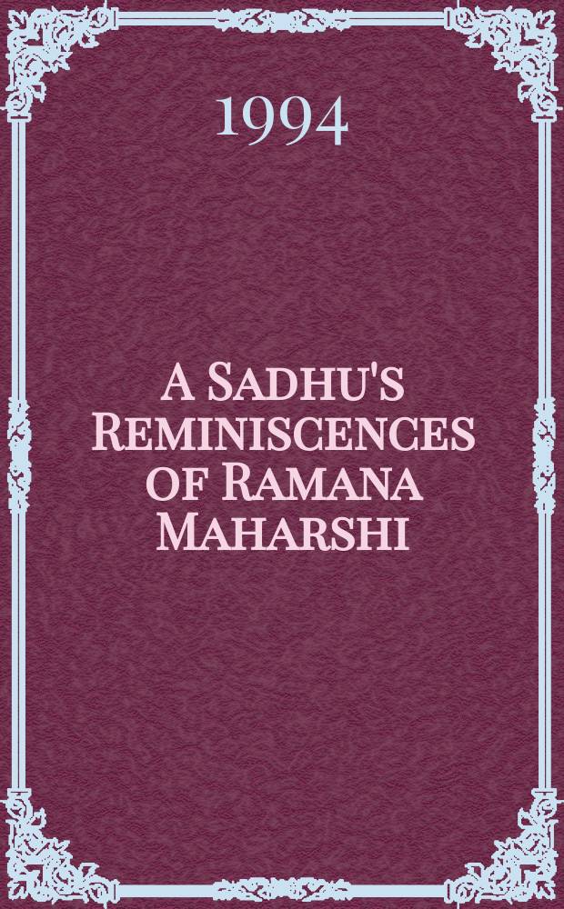 A Sadhu's Reminiscences of Ramana Maharshi = Реминисценции Садху Рамана махариши