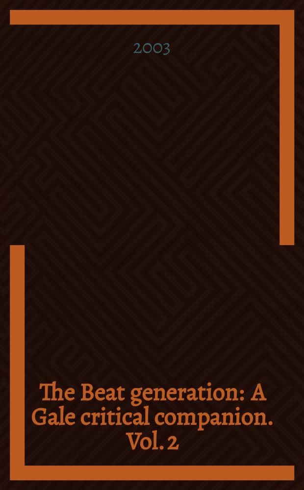 The Beat generation : A Gale critical companion. Vol. 2 : Authors A - H
