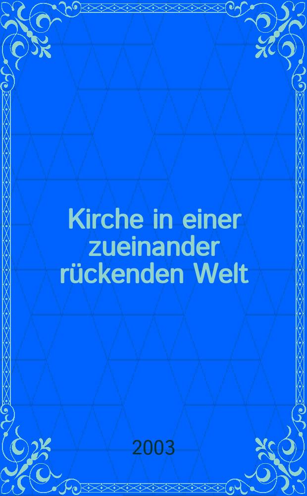 Kirche in einer zueinander rückenden Welt : Neuere Aufsätze von Ernst Christoph Suttner zu Theologie, Geschichte u. Spiritualität des christlichen Ostens = Церковь в мире противостояния: Новые данные о теологии, истории и духовности христианского Востока