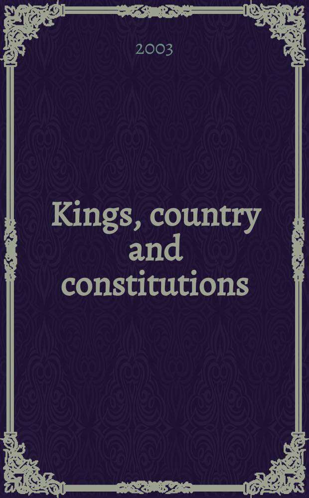 Kings, country and constitutions : Thailand's polit. development, 1932-2000 = Короли, страны и конституции: политическое развитие Таиланда, 1932-2000
