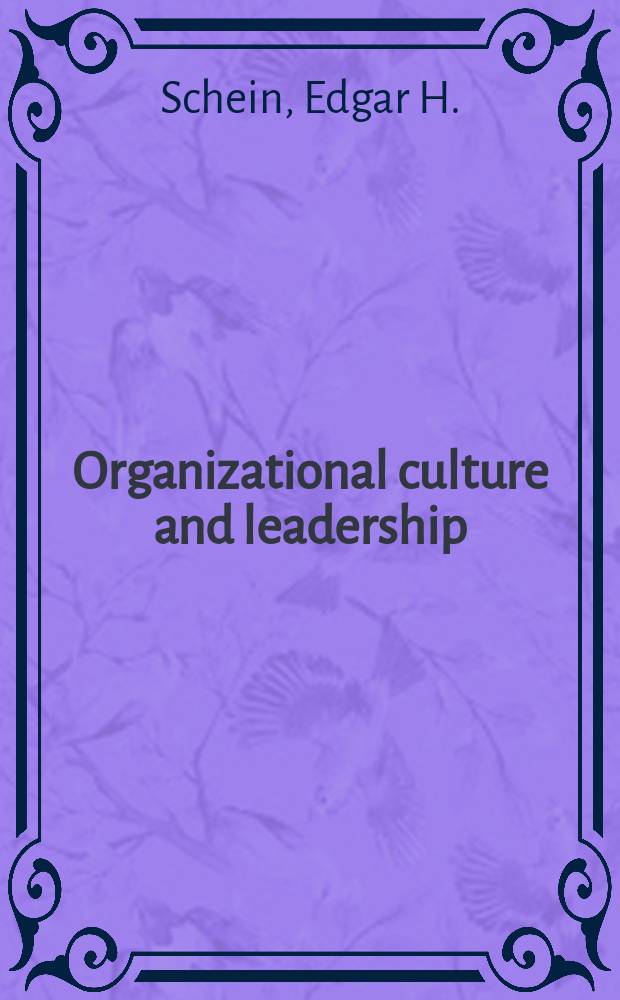 Organizational culture and leadership = Организационная культура и лидерство