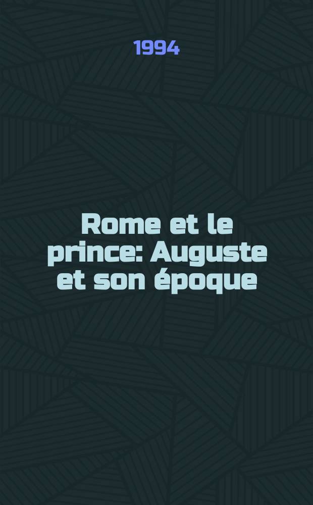 Rome et le prince : Auguste et son époque = Рим и государь