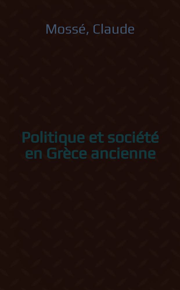 Politique et société en Grèce ancienne : Le "modèle" athénien = Политика и общество в античной Греции: "Афинская модель"