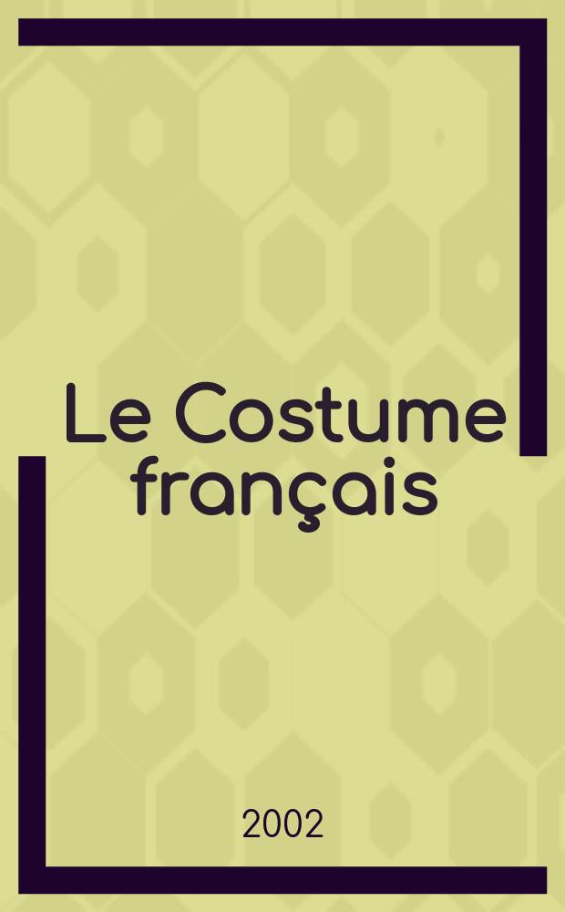 Le Costume français = Французский костюм