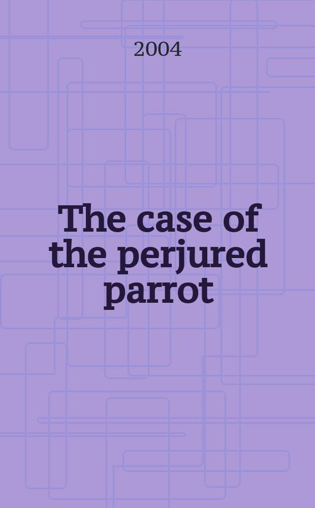 The case of the perjured parrot : A novel