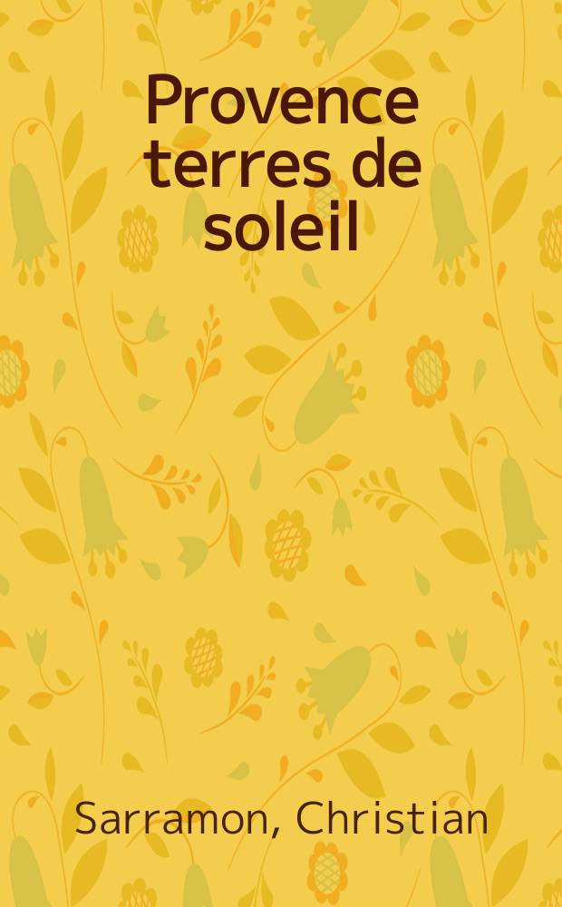 Provence terres de soleil : Album = Прованс - земля солнца