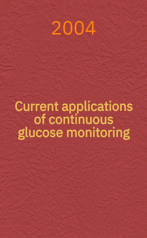 Current applications of continuous glucose monitoring = Современное применение продолжающегося мониторинга глюкозы.