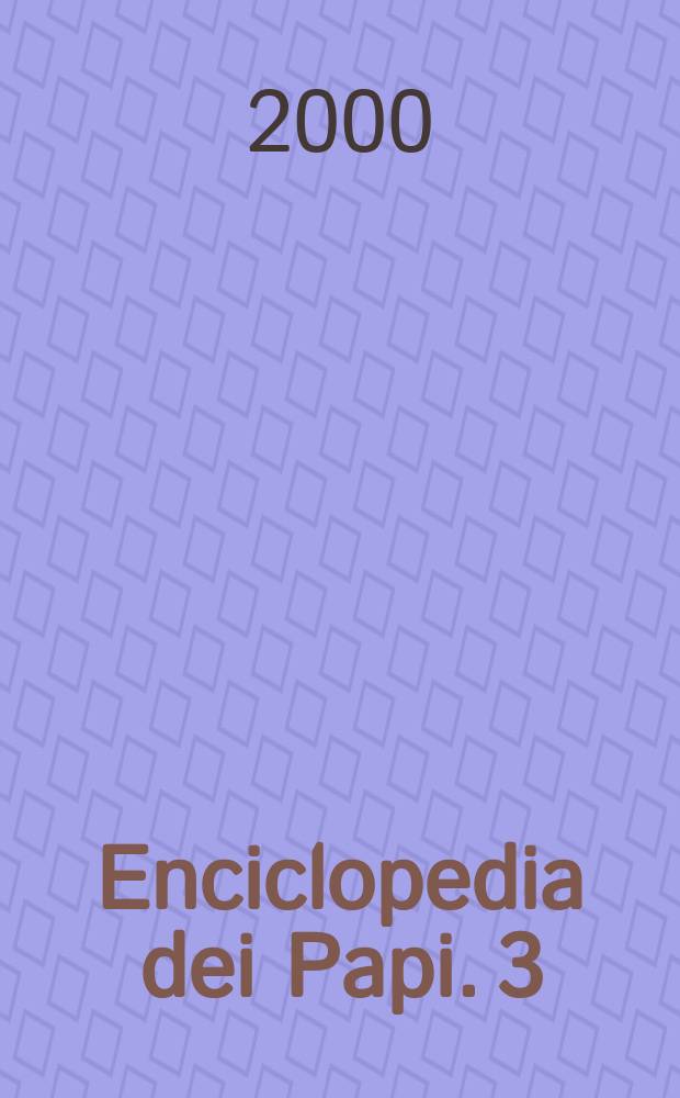 Enciclopedia dei Papi. 3 : Innocenzo VIII - Giovanni Paolo II