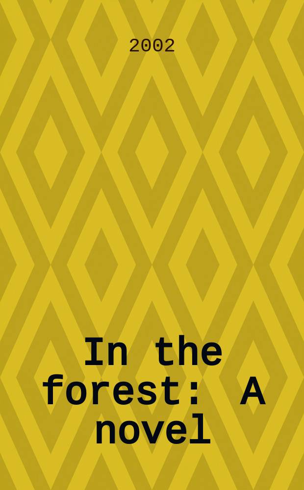In the forest : A novel