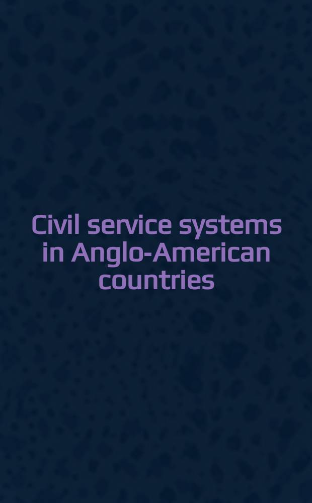 Civil service systems in Anglo-American countries = Сервис системы. Англо-американские страны