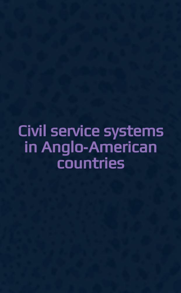 Civil service systems in Anglo-American countries = Сервис системы. Англо-американские страны