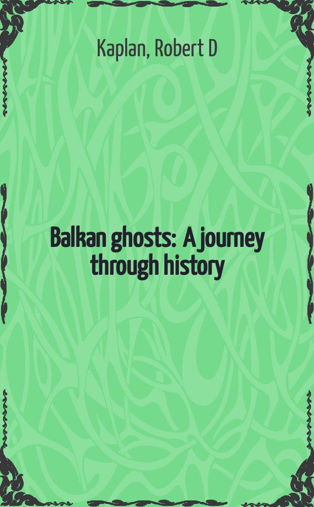 Balkan ghosts : A journey through history = Балканские привидения: путешествие сквозь историю