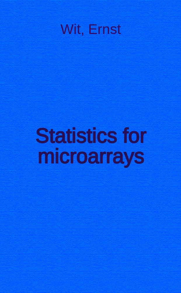 Statistics for microarrays : Des., analysis a. inference = Статистический анализ микропоследовательностей ДНК.Схема,анализ и выводы