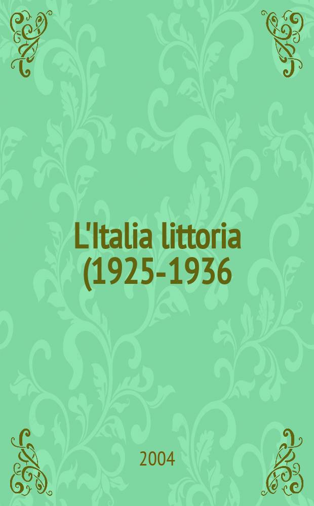 L'Italia littoria (1925-1936) = Ликторская Италия(1825-1936)