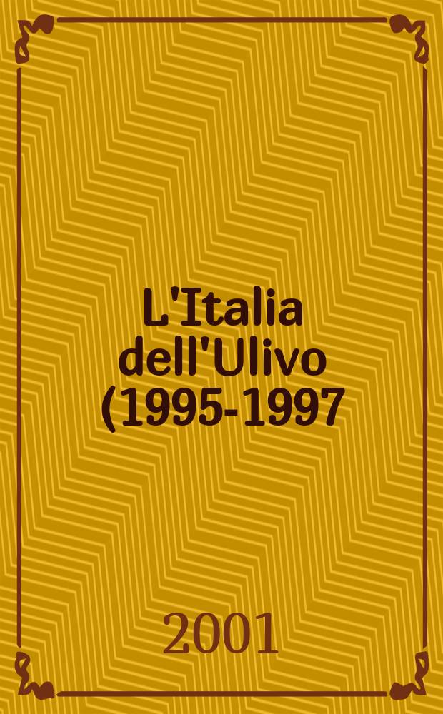 L'Italia dell'Ulivo (1995-1997) = Оливковая Италия(1995-1997)