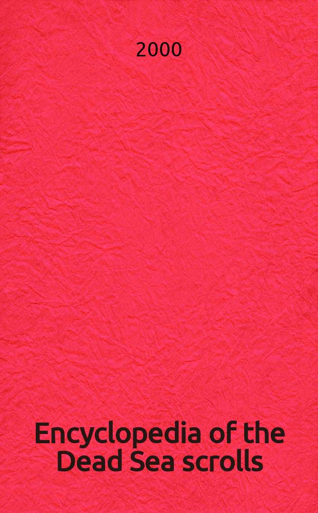 Encyclopedia of the Dead Sea scrolls = Энциклопедия рукописей Мертвого моря