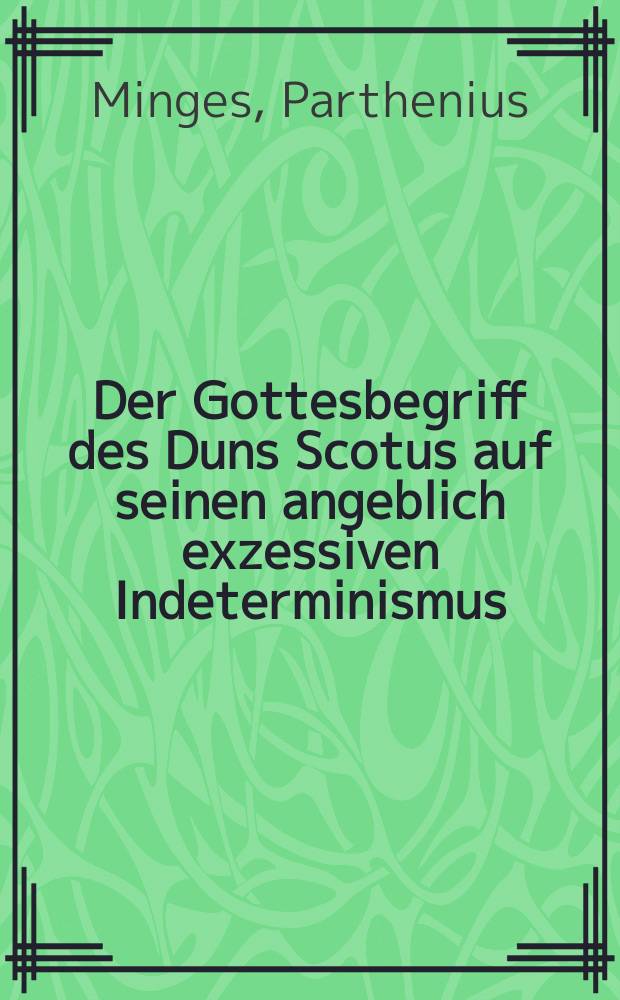 Der Gottesbegriff des Duns Scotus auf seinen angeblich exzessiven Indeterminismus = Понятие бога Дунса Скота в его так называемом чрезмерном индетерминизме