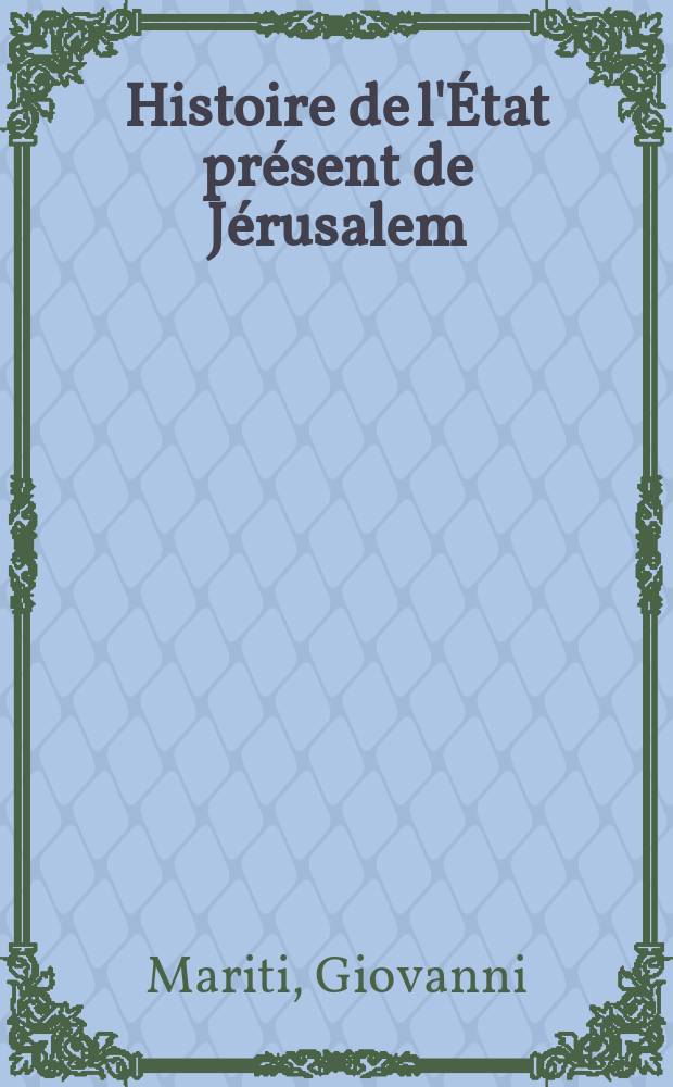 Histoire de l'&Eacute;tat pr&eacute;sent de J&eacute;rusalem