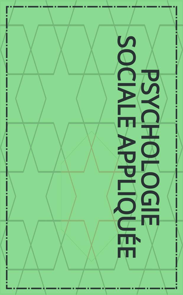 Psychologie sociale appliquée : éducation, justice et politique = Прикладная социальная психология: Педагогика, юриспруденция и политика