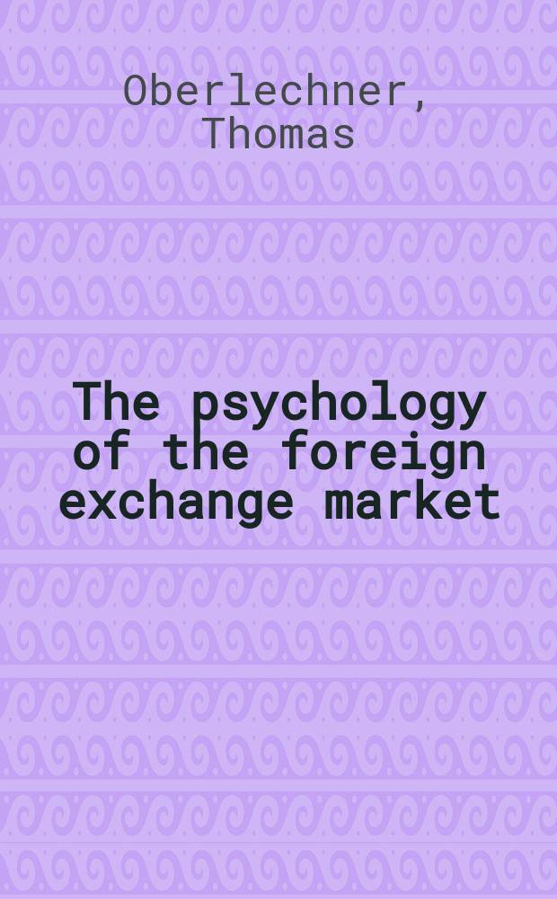 The psychology of the foreign exchange market = Психология валютного рынка