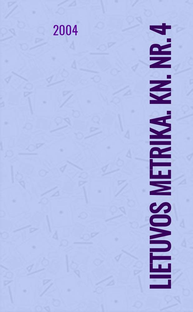 Lietuvos Metrika. Kn. Nr. 4 : (1479-1491)