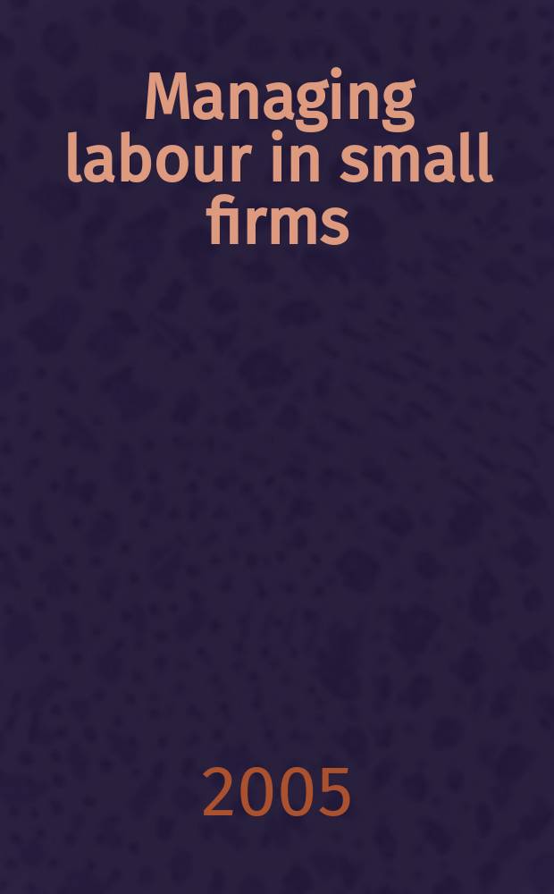 Managing labour in small firms = Управление трудом в малых фирмах