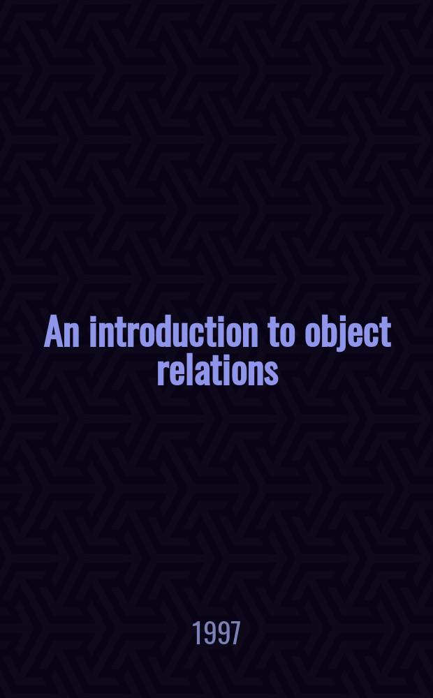 An introduction to object relations = Введение в объектные отношения