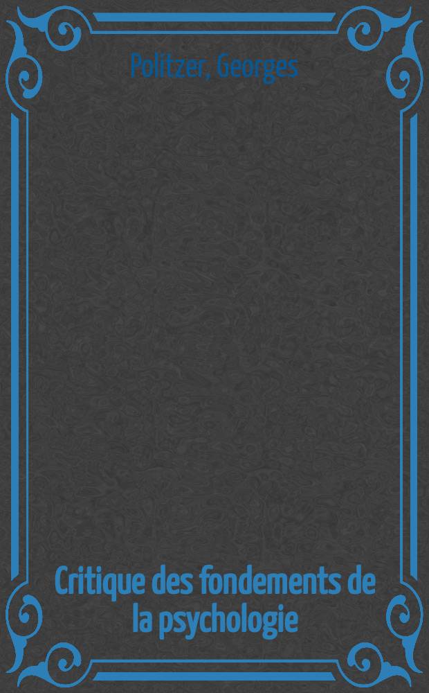 Critique des fondements de la psychologie : la psychologie et la psychanalyse = Критика основ психологии: Психология и психоанализ