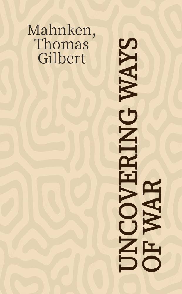 Uncovering ways of war : U.S. intelligence a. foreign milit. innovation, 1918-1941 = Непройденные дороги войны. Американские разведывательные и иностранные нововведения