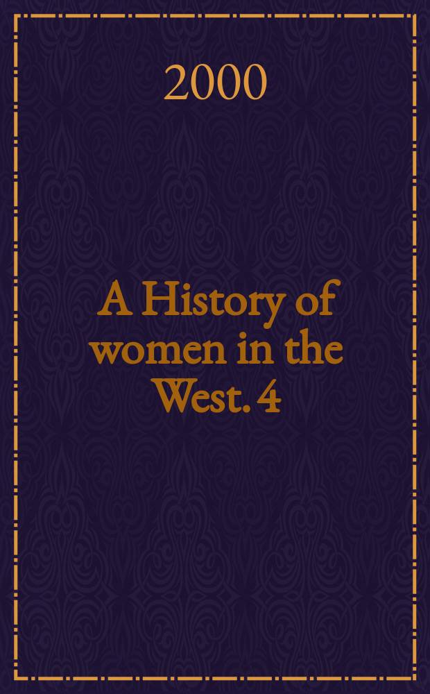 A History of women in the West. 4 : Emerging feminism from revolution to world war