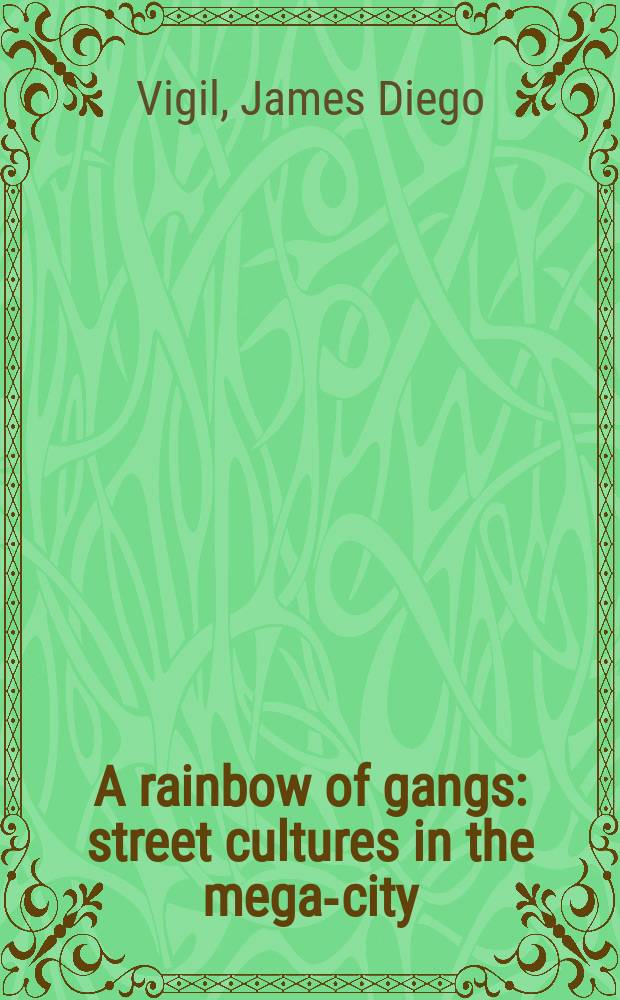 A rainbow of gangs : street cultures in the mega-city = Разноцветные коллекции