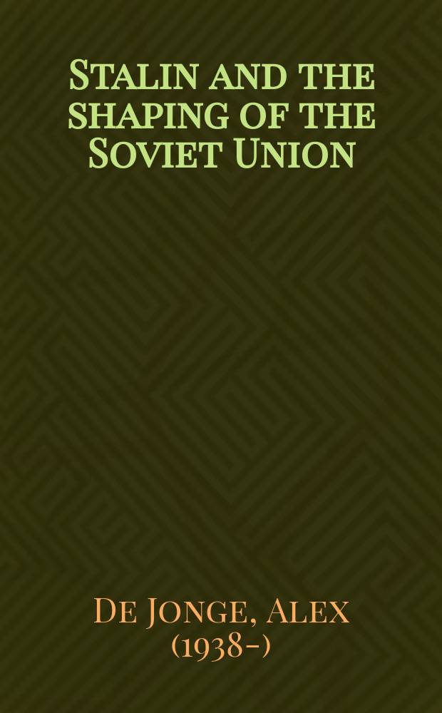 Stalin and the shaping of the Soviet Union = Сталин - тень Советского Союза