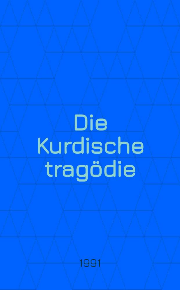 Die Kurdische tragödie : die Kurden - verfolgt im eigenen Land = Курдская трагедия: курды преследуемые на своей земле
