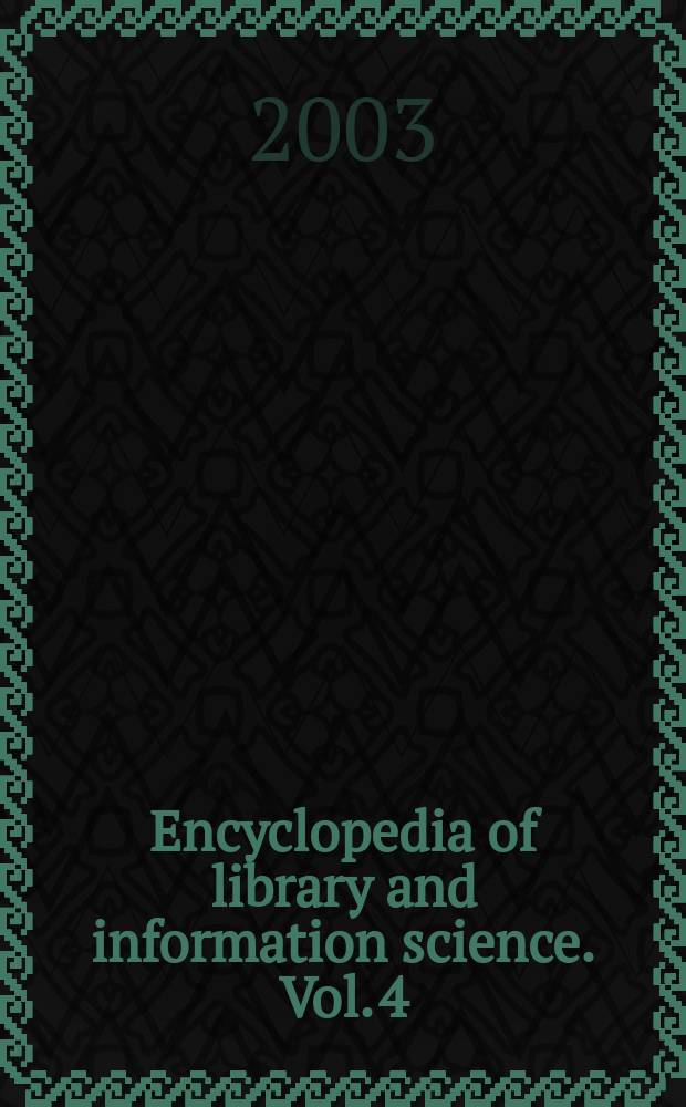 Encyclopedia of library and information science. Vol. 4 : Pub - Zoo