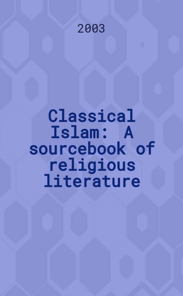 Classical Islam : A sourcebook of religious literature = Классический ислам