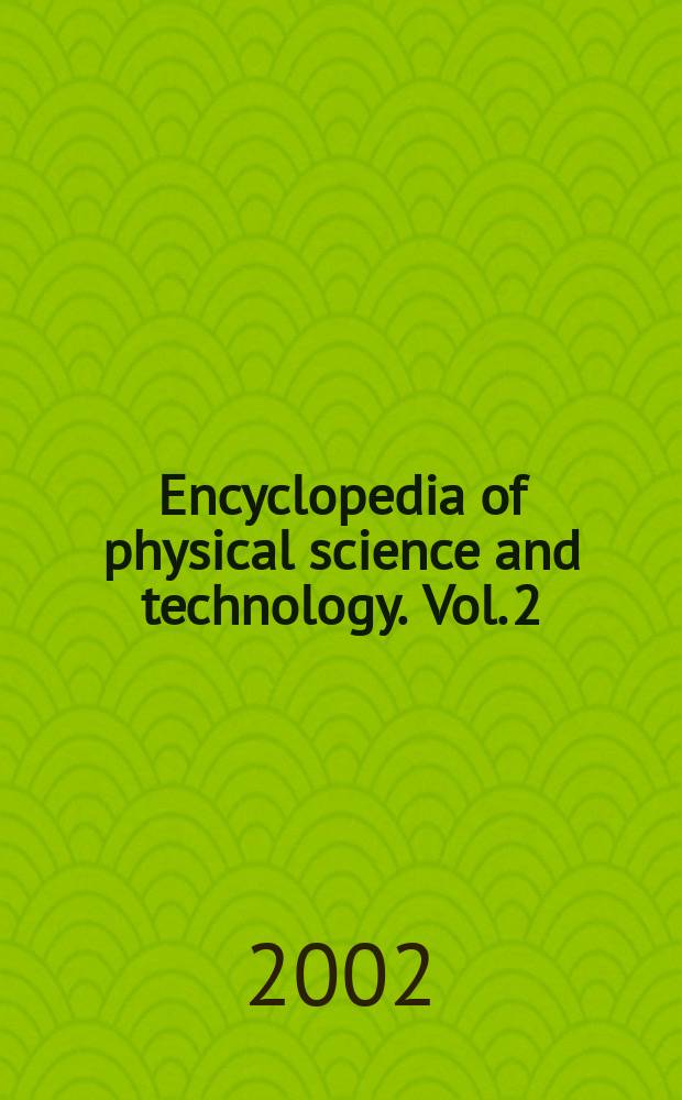 Encyclopedia of physical science and technology. Vol. 2 : B - Ci