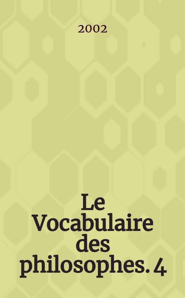 Le Vocabulaire des philosophes. 4 : Philosophie contemporaine (XXe siècle)