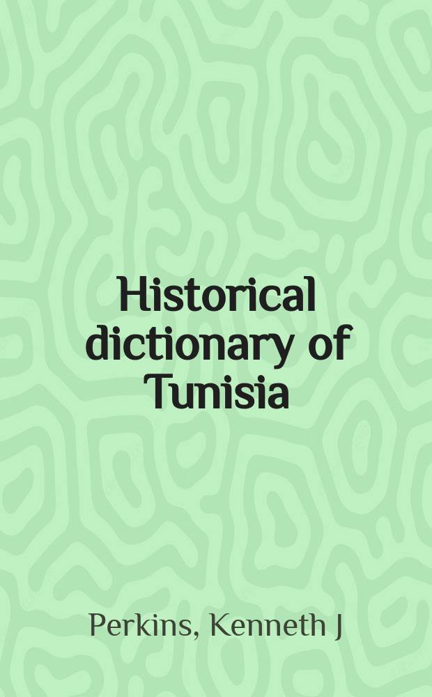 Historical dictionary of Tunisia = Исторический словарь Туниса