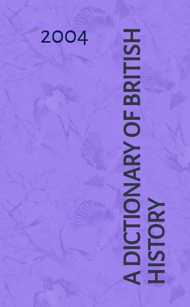 A Dictionary of British history = Словарь британской истории