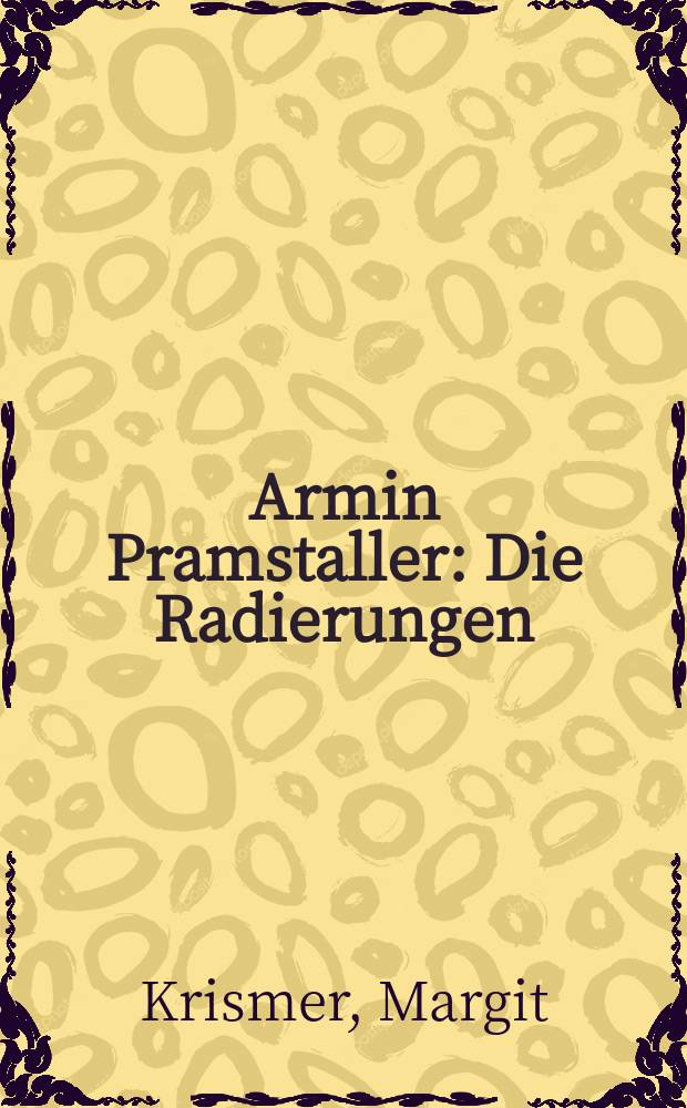 Armin Pramstaller : Die Radierungen