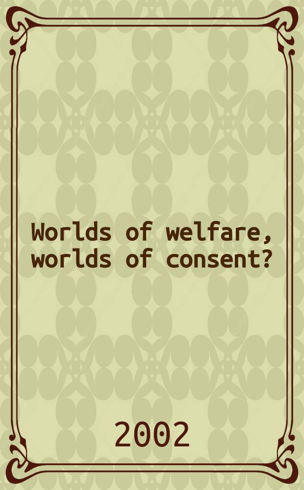 Worlds of welfare, worlds of consent? : publ. opinion on the welfare state = Мир благосостояния, мир согласия. Общественное мнение государственного благосостояния