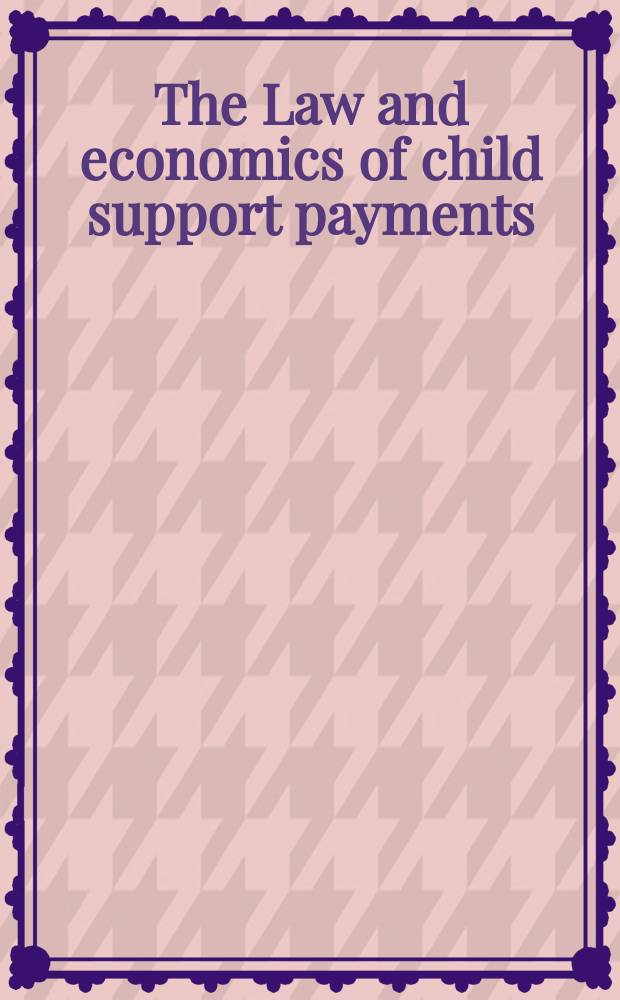 The Law and economics of child support payments = Право и экономика детских пособий