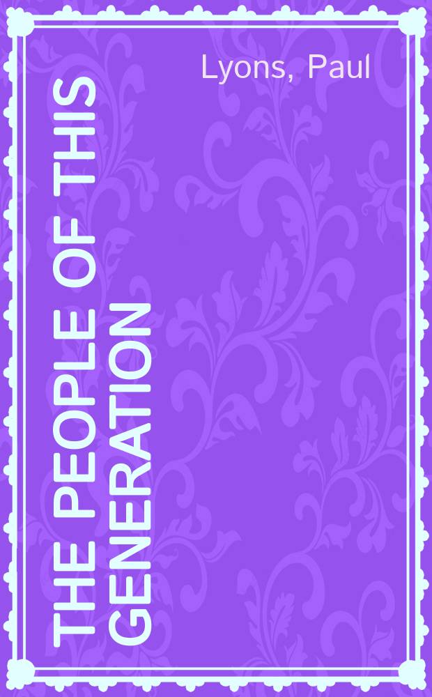 The people of this generation : the rise a. fall of the New Left in Philadelphia = Люди этого поколения