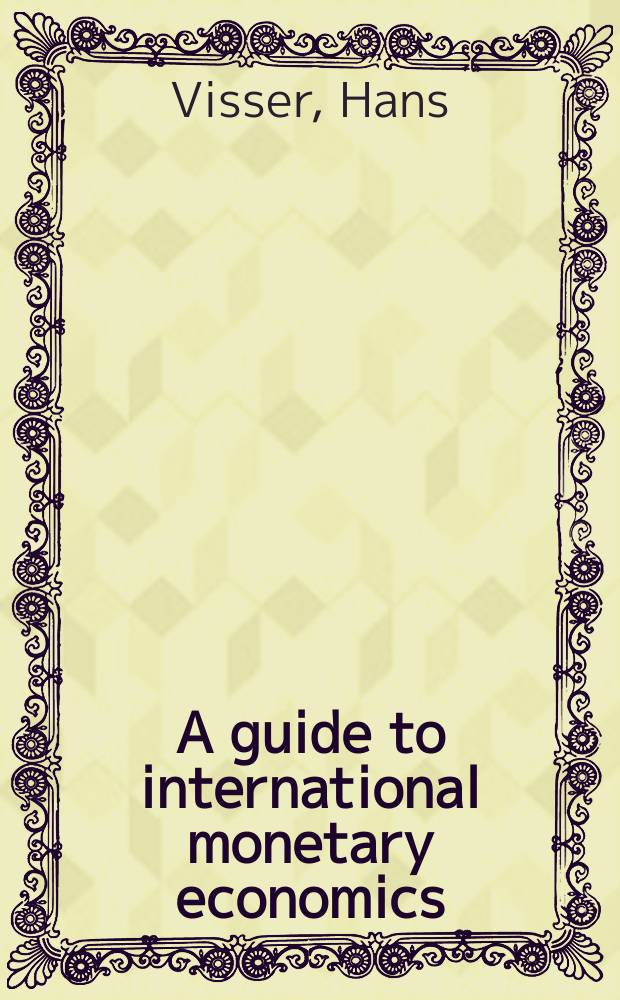 A guide to international monetary economics : exchange rate theories, systems a. policies = Справочник по международной экономике